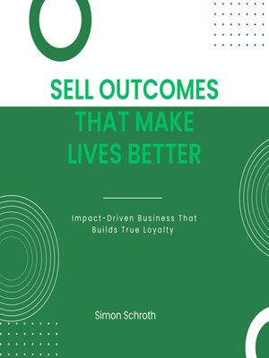 cover image of Sell Outcomes That Make Lives Better